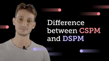 What is the Difference Between CSPM and DSPM?