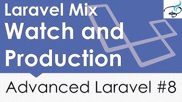 Advanced Laravel | Laravel Mix Watch & Production commands | #8