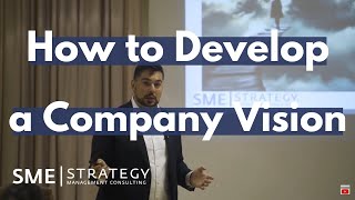 How to Develop a Vision for Your Organization