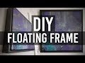 How to Make a Floating Frame : DIY