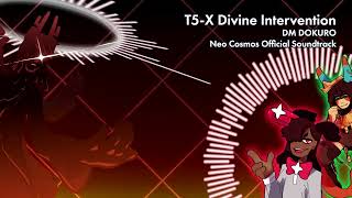 T5-X: Divine Intervention (DM DOKURO) (A Dance of Fire and Ice: Neo Cosmos OST)