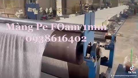 QUY TRÌNH SẢN XUẤT MÚT XỐP PE FOAM TẠI BÌNH DƯƠNG