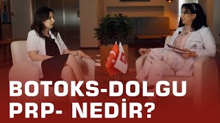 Botoks nedir? Dolgu Nedir? PRP Tedavisi Nedir?