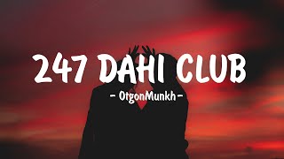 OTGONMUNKH - ‘247 DAHI CLUB’ LYRICS