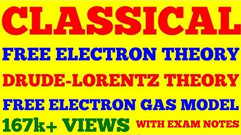 CLASSICAL FREE ELECTRON THEORY || DRUDE - LORENTZ THEORY || SOLID STATE PHYSICS || WITH EXAM NOTES |