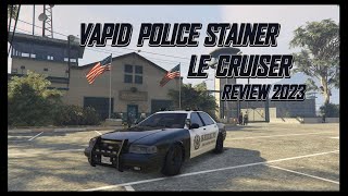GTAO Car Review [The Vapid Police Stainer LE Cruiser: Law Enforcement Vehicle]