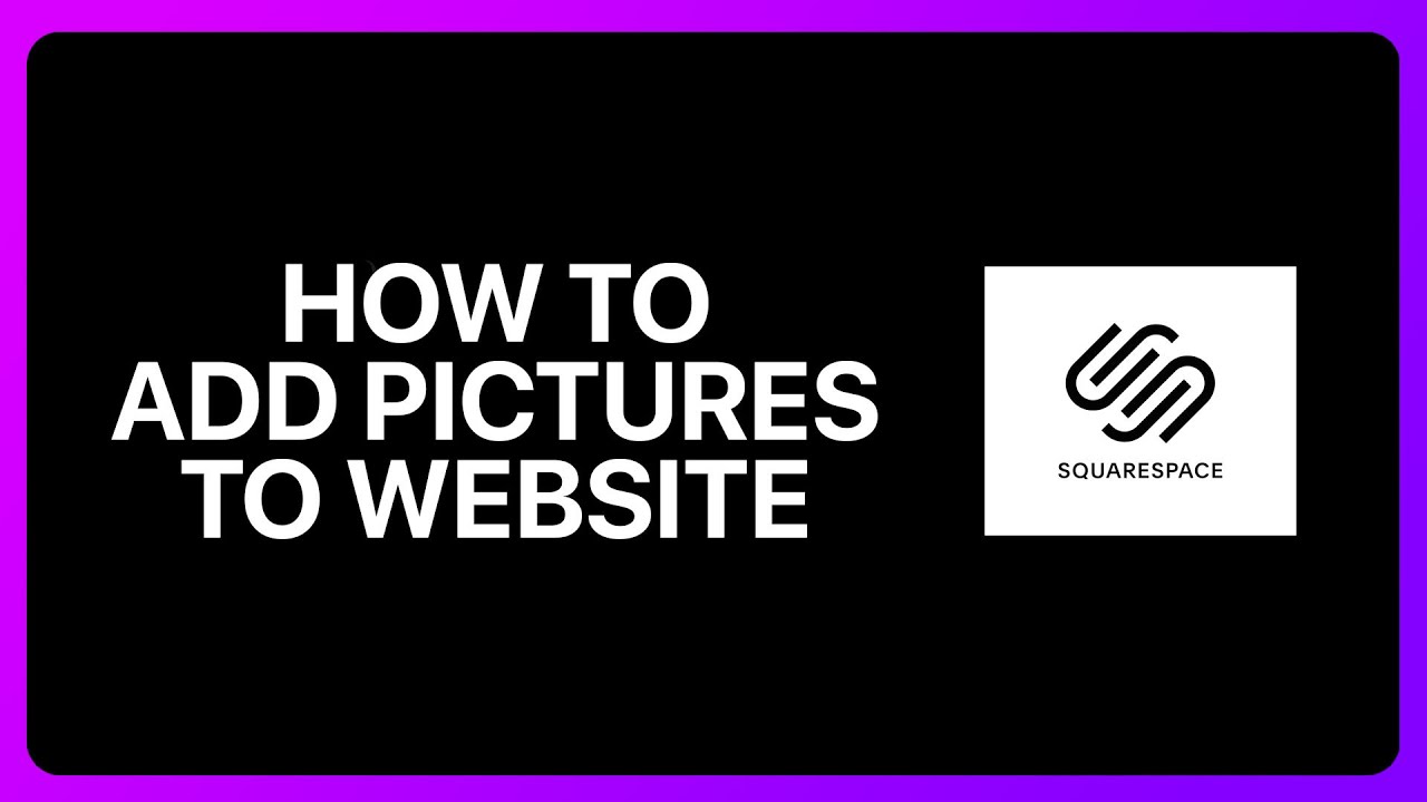 How To Add Pictures To Squarespace