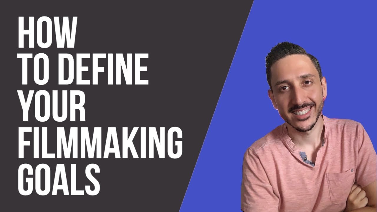Objective Examples For Film How to Define Your Filmmaking Goals - YouTube