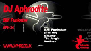 DJ Aphrodite  feat. Jungle Brothers - BM Funkster