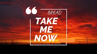 TAKE ME NOW - BREAD / David Gates (with Lyrics) 2021