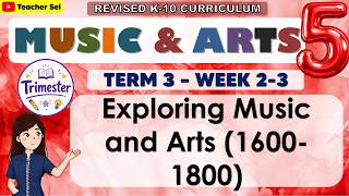 Music and Arts 5 Term 3 Week 2 - 3  Exploring Music and Arts (1600-1800)