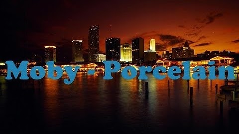 Moby - Porcelain (Music Video)