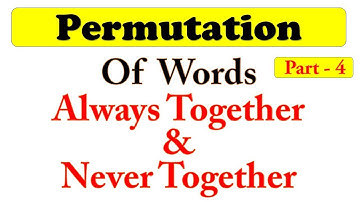 Permutation of Words, Always Together & Never Together Part-4 || Easy Math Sort Trick in Hindi