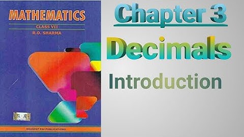 Class VII// Chapter 3// Decimals// Introduction// @ M.S Study for CBSE pattern// R.D. Sharma//