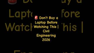 🚨 Don’t Buy a Laptop Before Watching This | Civil Engineering 2026