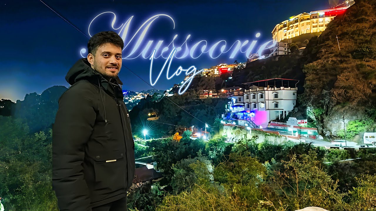 MUSSOORIE VLOG