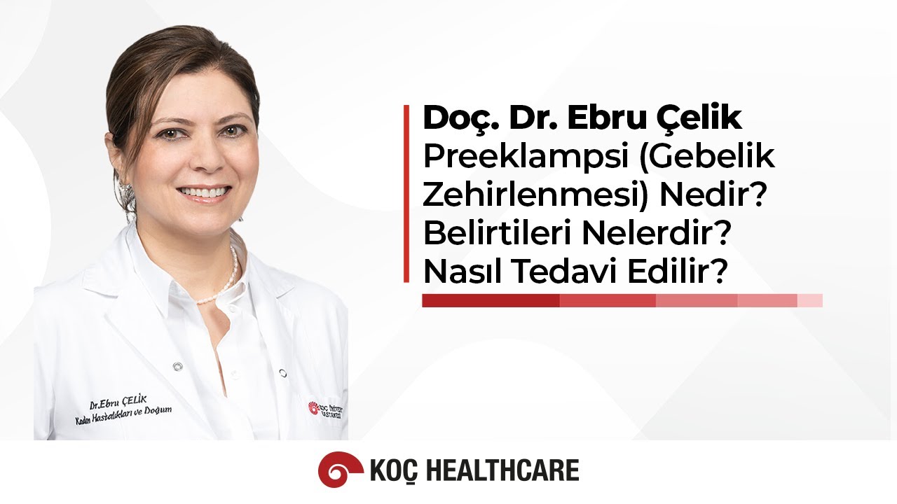 Preeklampsi (Gebelik Zehirlenmesi) Nedir? Belirtileri Nelerdir? Nasıl Tedavi Edilir?