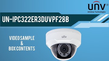 Uniview UN-IPC322ER3DUVPF28B IP Camera Video Sample & Box Contents