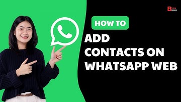 How To Add Contacts On Whatsapp Web (EASY GUIDE)