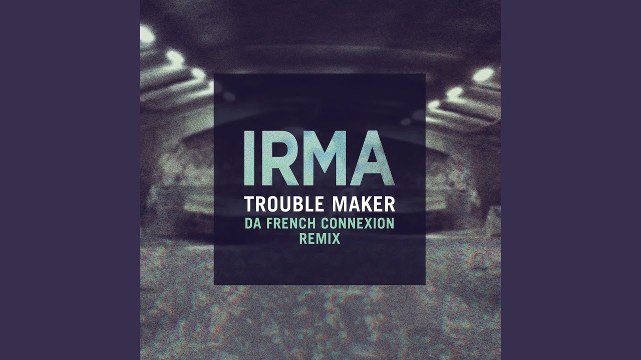 Trouble Maker (Da French Connexion Remix)