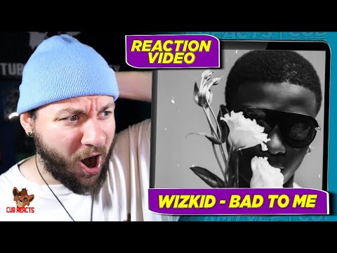 WIZKID IS FINALLY BACK! | Wizkid – Bad To Me | CUBREACTS UK ANALYSIS VIDEO