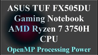 Asus TUF FX505DU Gaming Notebook with AMD Ryzen 7 3750H CPU - OpenMP Processing Power ( VTR-074 )