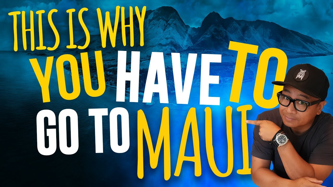Maui Hawaii Why You Should Go to Maui Hawaii