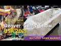 Denver Rock & Gem show 2021 || Huge variety of natural gemstones can beat your soul ..