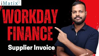 Supplier Invoice in Workday Finance | Workday Finance Online Training | Workday Finance | iMatix