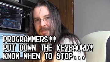 Programmers! Learn when to stop! Don