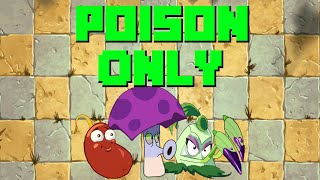 Can you beat Plants Vs  Zombies with only Poison plants?
