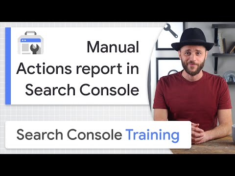 Manual Actions report in Search Console - Google Search Console Training