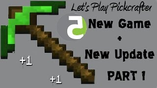 Let's Play Pickcrafter - Part 1 - New Game, New Update (Pickcrafter Playthrough)