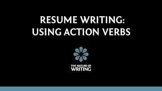 Using Action Verbs | Resume Writing | The Nature of Writing