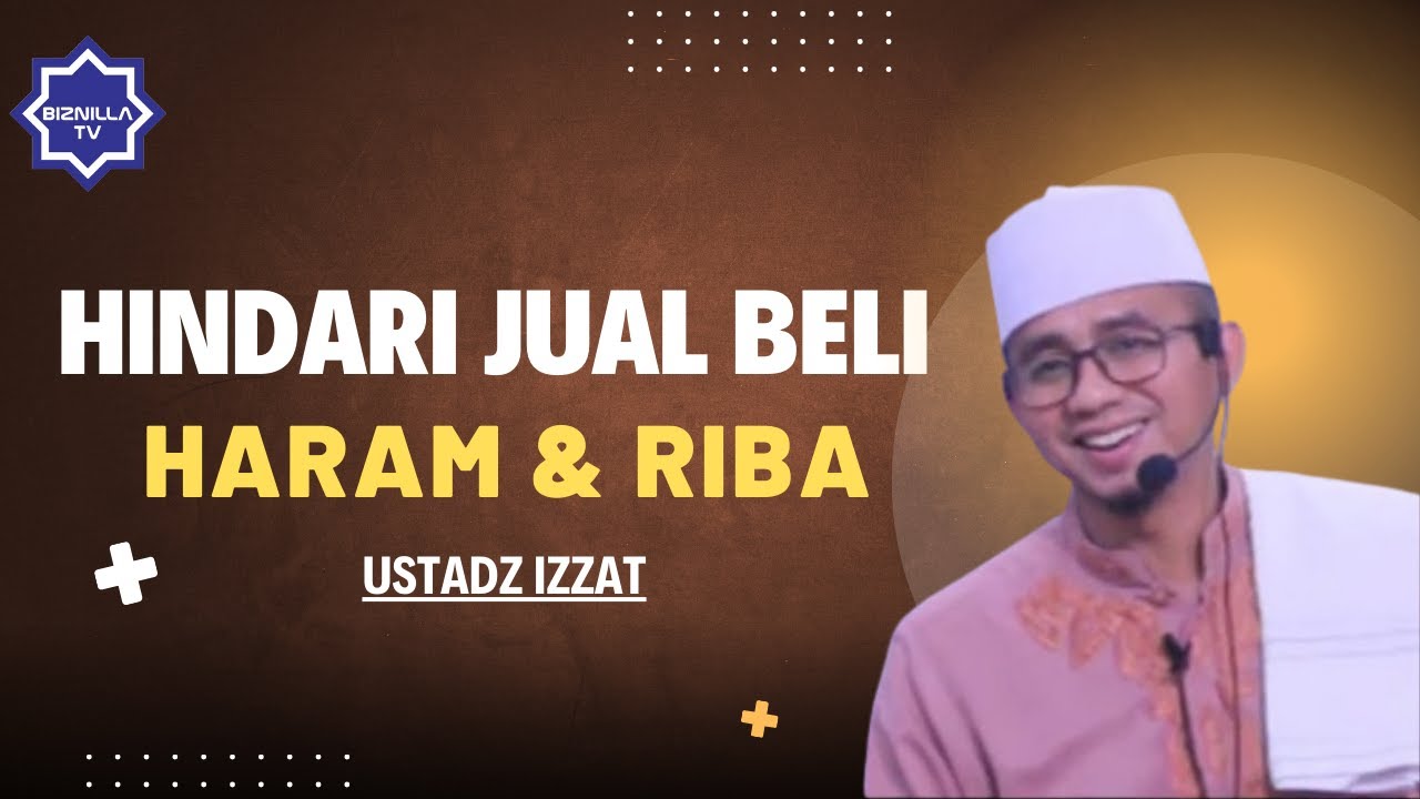 🔴 HINDARI JUAL BELI HARAM & RIBA - Ustadz Izzat - YouTube