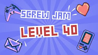 ScrewJam | Level 40