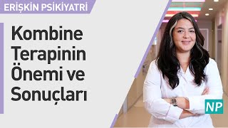 Kombine Terapinin Önemi ve Sonuçları