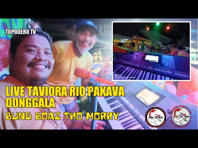 Live Dero Taviora Rio Pakava Donggala || Bung Boaz Tho Morry class=