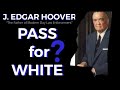 J. Edgar Hoover Passed for a White Man All His Life? Family in MS? Millie L. McGhee Morris Speaks