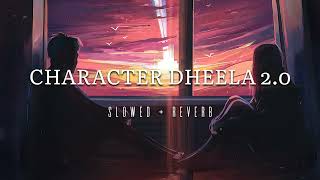 Character Dheela 2.0 [slowed and reverb  ]Shehzada | Kartik, Kriti |