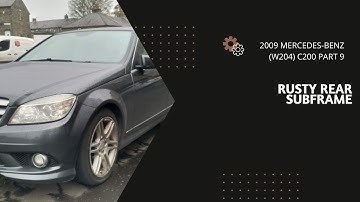 This is a BIG problem - 2009 Mercedes-Benz W204 C200 Part 9