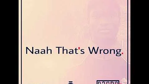 Bands-Naah That's Wrong(Audio Stream).[Unmastered](Beat By.N.Q.O)