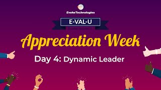 Day 4  Appreciation Week: Dynamic Leader