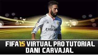 FIFA 15 | Virtual Pro Tutorial - Dani Carvajal