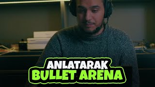 Geriden Gelip Bullet Arena Kazanabilecek Miyim?