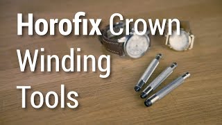 Horofix Watch Crown Winding Tools for Watchmakers