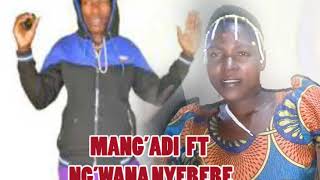 Mang'adi  Ft. Sayi Ngw'ana Nyelele. Mbasha Studio