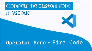 Configuring custom font in vscode || "Operator Mono" and "Fira Code"