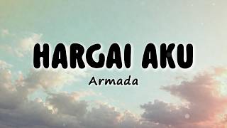 Hargai Aku  Armada lirik Lagu  Lagu Galau Paling Menyentuh