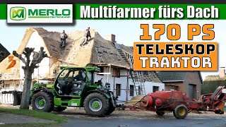 Multifarmer am Dach? Statt Traktor Teleskoplader bei Föhrer Reetdachdecker (Vorschau Einsatz-Check)